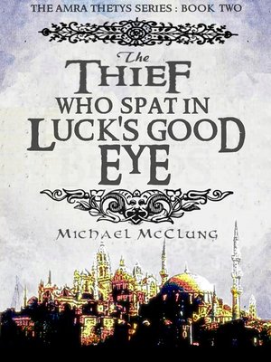 cover image of The Thief Who Spat in Luck's Good Eye